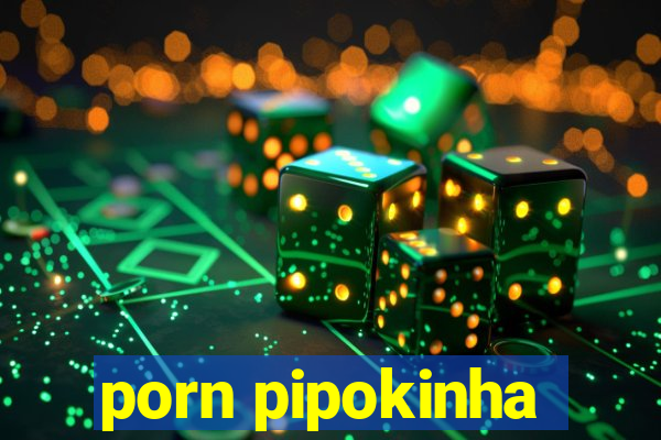 porn pipokinha
